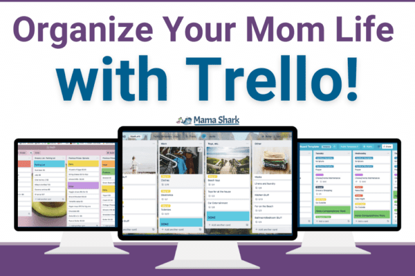 how to organize your mom life with Trello Boards